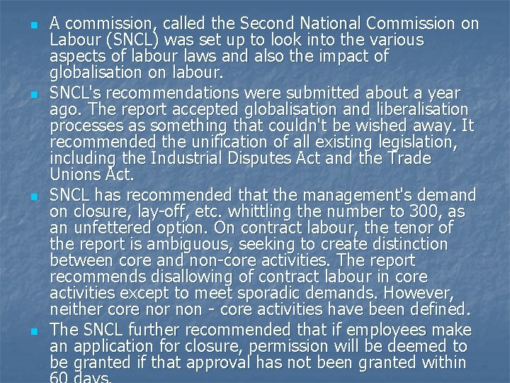 n n A commission, called the Second National Commission on Labour (SNCL) was set