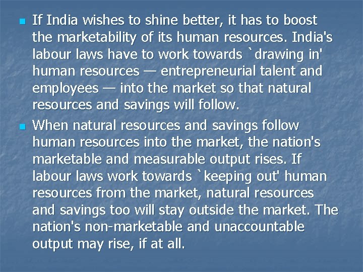 n n If India wishes to shine better, it has to boost the marketability