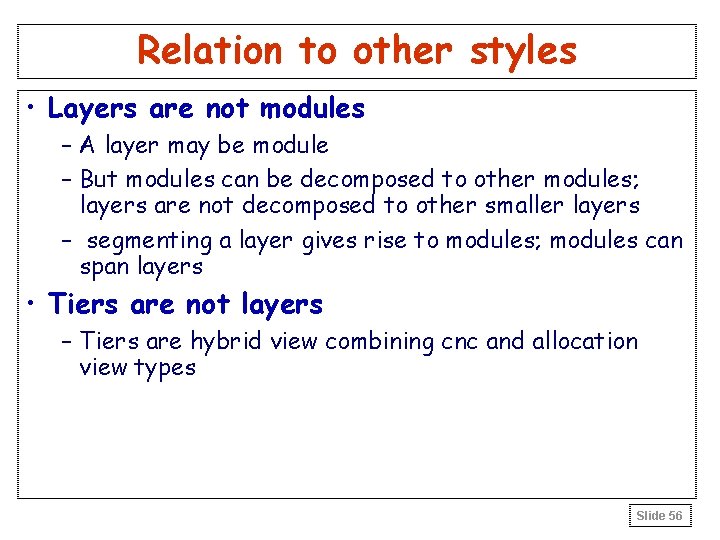 Relation to other styles • Layers are not modules – A layer may be Relation to other styles • Layers are not modules – A layer may be