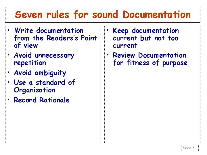 Seven rules for sound Documentation • Write documentation from the Readers’s Point of view Seven rules for sound Documentation • Write documentation from the Readers’s Point of view