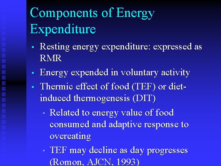 Components of Energy Expenditure • • • Resting energy expenditure: expressed as RMR Energy