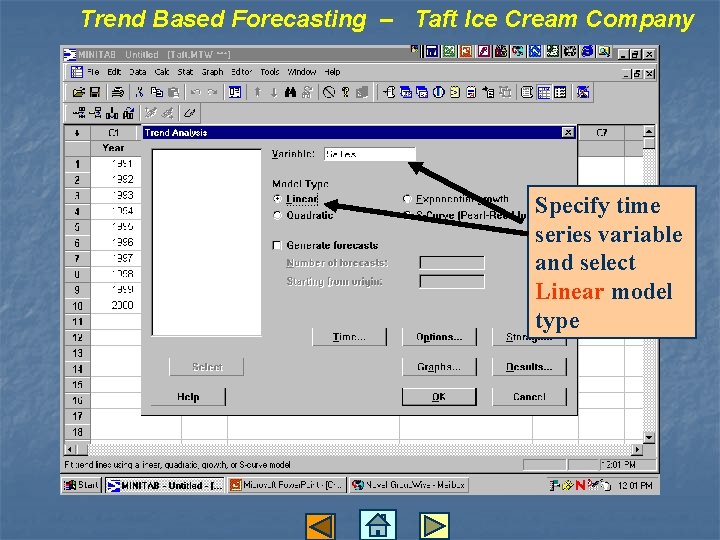 Trend Based Forecasting – Taft Ice Cream Company Specify time series variable and select