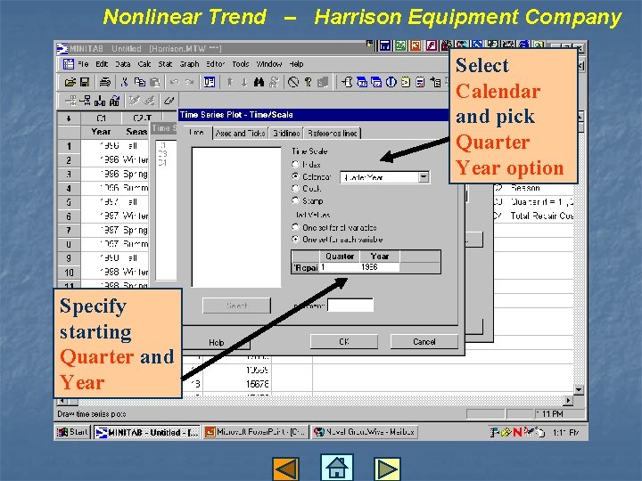 Nonlinear Trend – Harrison Equipment Company Select Calendar and pick Quarter Year option Specify