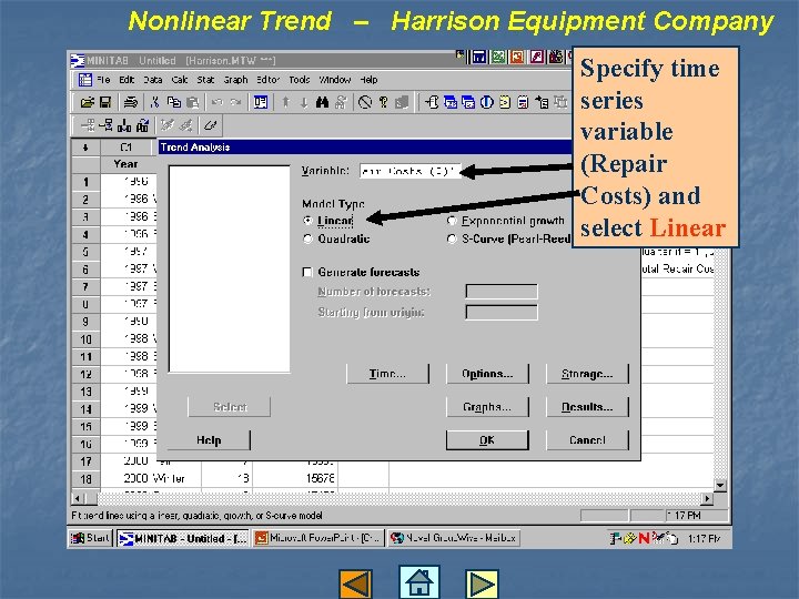Nonlinear Trend – Harrison Equipment Company Specify time series variable (Repair Costs) and select