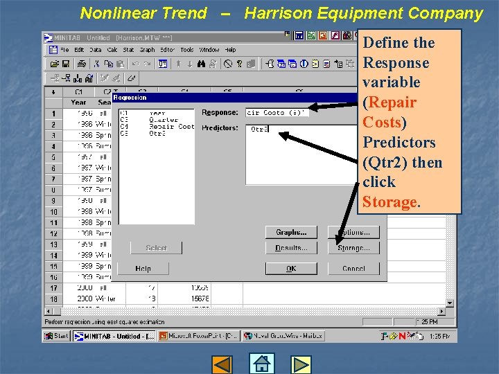 Nonlinear Trend – Harrison Equipment Company Define the Response variable (Repair Costs) Predictors (Qtr