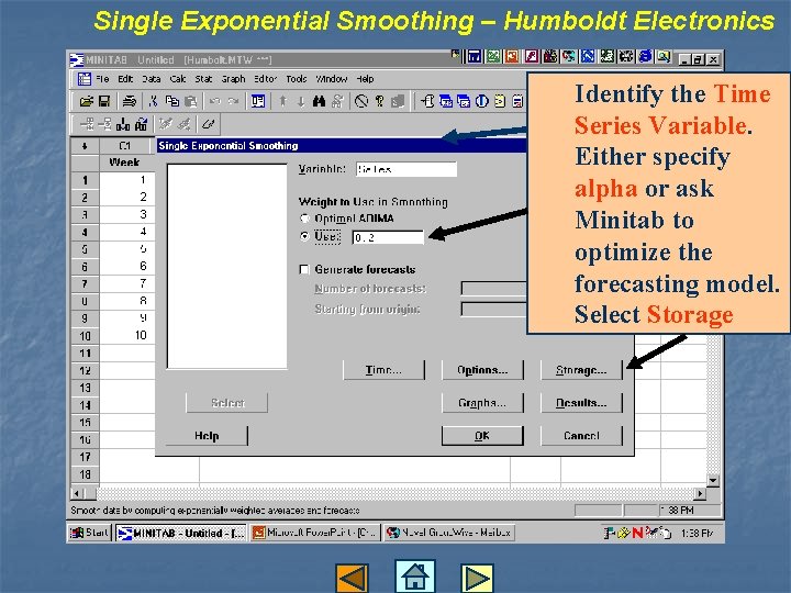 Single Exponential Smoothing – Humboldt Electronics Identify the Time Series Variable. Either specify alpha