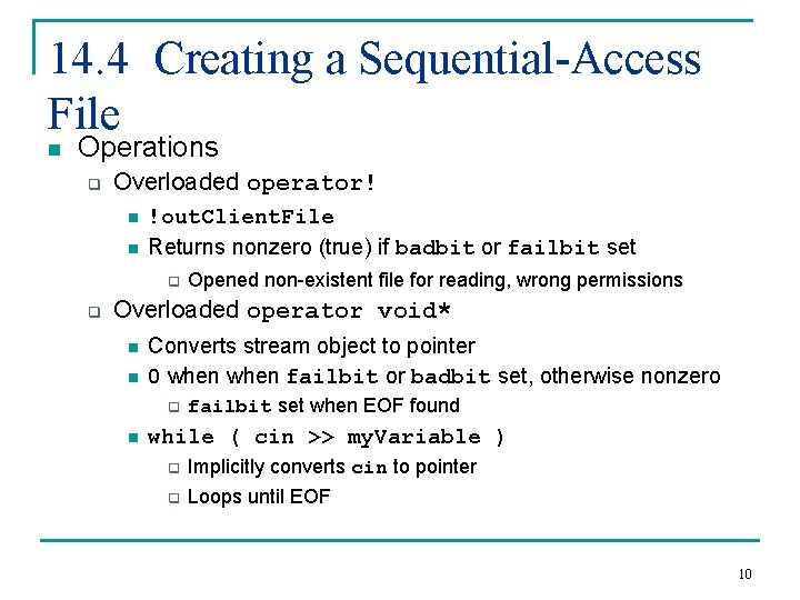 14. 4 Creating a Sequential-Access File n Operations q Overloaded operator! n n !out.