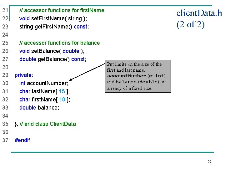 21 // accessor functions for first. Name 22 void set. First. Name( string );