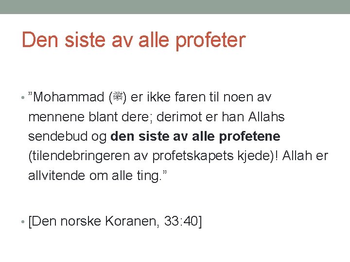 Den siste av alle profeter • ”Mohammad ( )ﷺ er ikke faren til noen