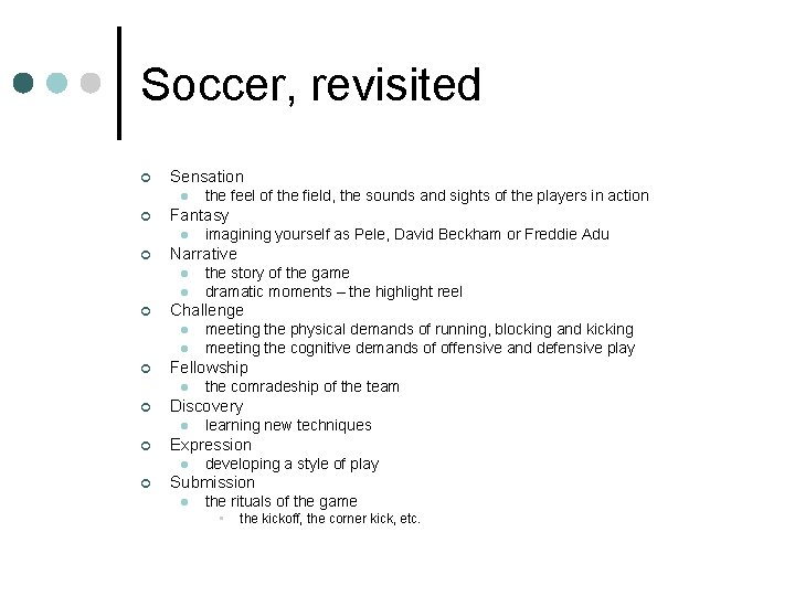Soccer, revisited ¢ Sensation l ¢ Fantasy l ¢ l l learning new techniques