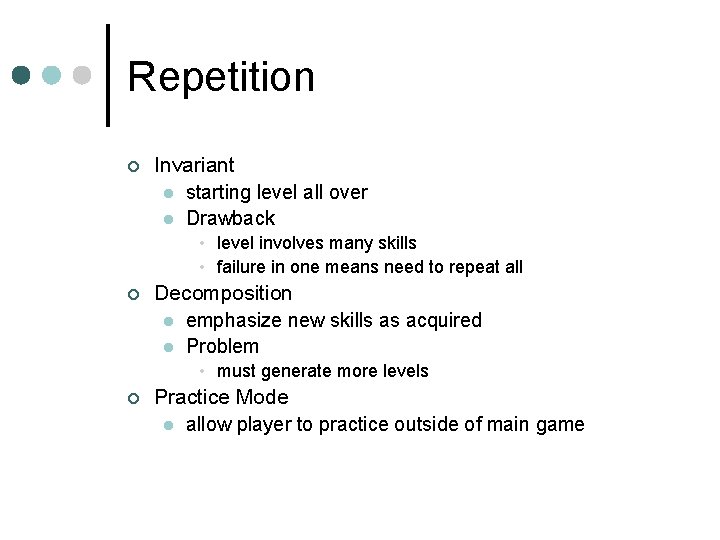 Repetition ¢ Invariant l starting level all over l Drawback • level involves many