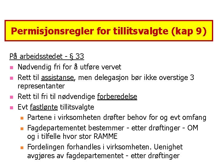 Permisjonsregler for tillitsvalgte (kap 9) På arbeidsstedet - § 33 n Nødvendig fri for