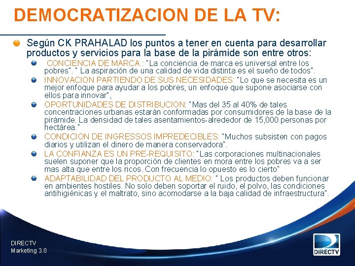 DEMOCRATIZACION DE LA TV: Según CK PRAHALAD los puntos a tener en cuenta para