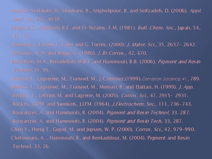 Ashassi-Sorkhabi, H. , Shaabani, B. , Aligholipour, B. and Seifzadeh, D. (2006), Appl. Surf.