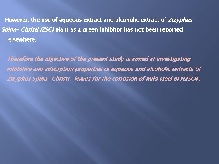 However, the use of aqueous extract and alcoholic extract of Zizyphus Spina- Christi (ZSC)