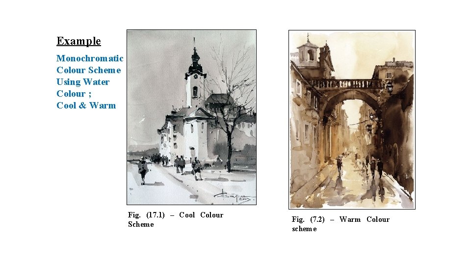Example Monochromatic Colour Scheme Using Water Colour ; Cool & Warm Fig. (17. 1)