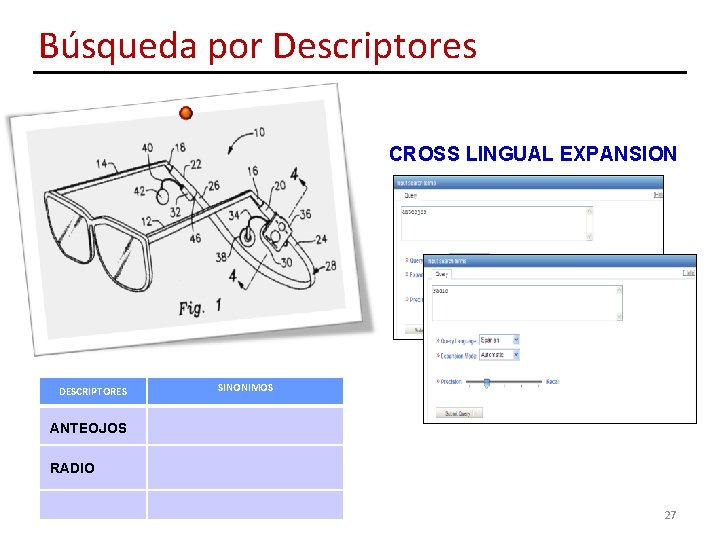 Búsqueda por Descriptores CROSS LINGUAL EXPANSION DESCRIPTORES SINONIMOS ANTEOJOS RADIO 27 