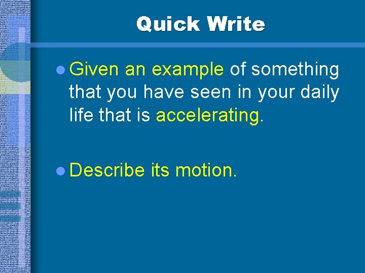 Quick Write l Given an example of something that you have seen in your