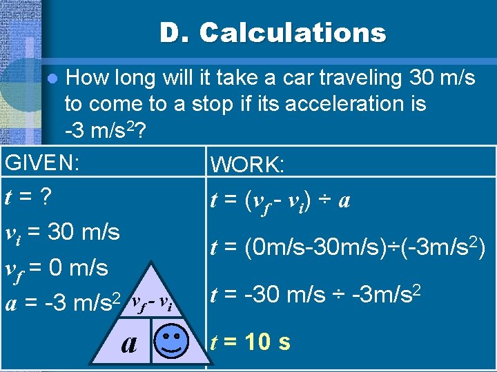 D. Calculations How long will it take a car traveling 30 m/s to come