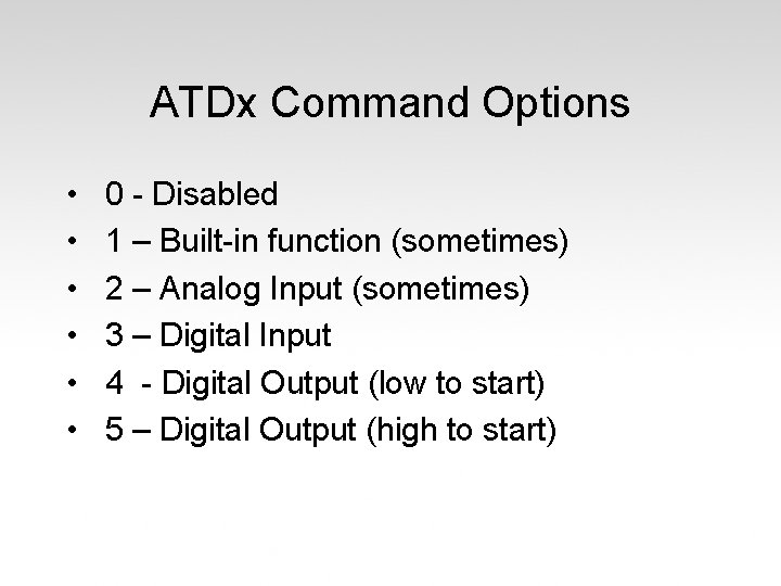 ATDx Command Options • • • 0 - Disabled 1 – Built-in function (sometimes)