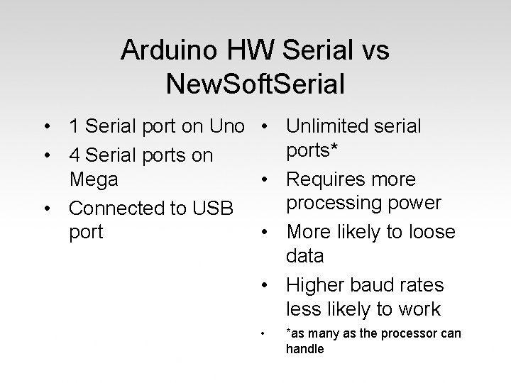 Arduino HW Serial vs New. Soft. Serial • 1 Serial port on Uno •