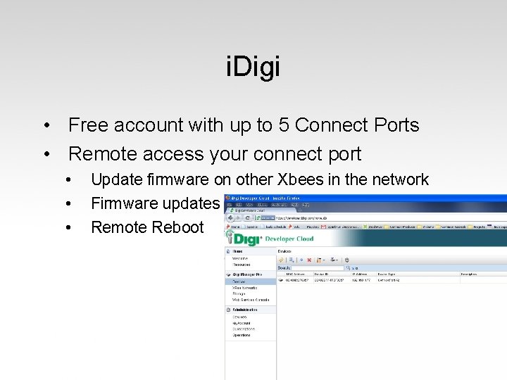 i. Digi • Free account with up to 5 Connect Ports • Remote access