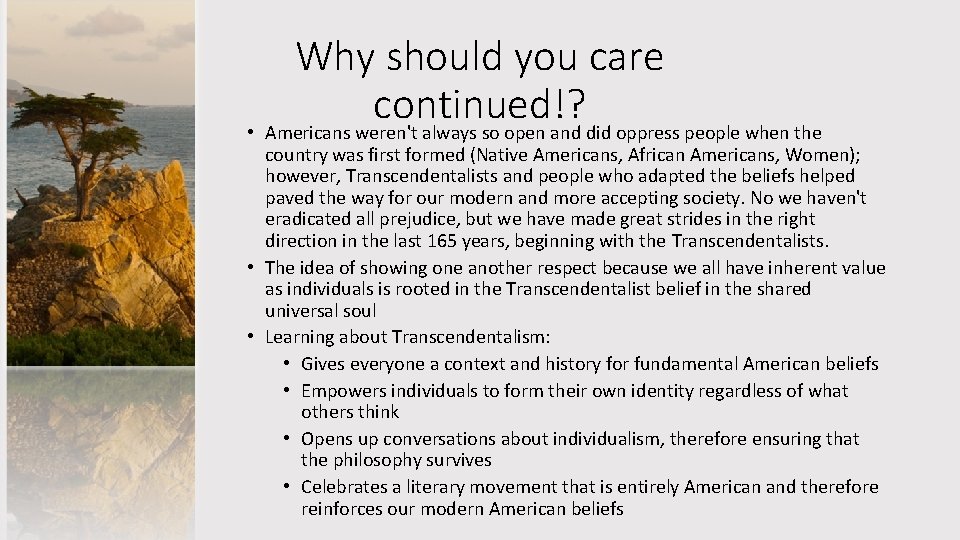 Why should you care continued!? • Americans weren't always so open and did oppress