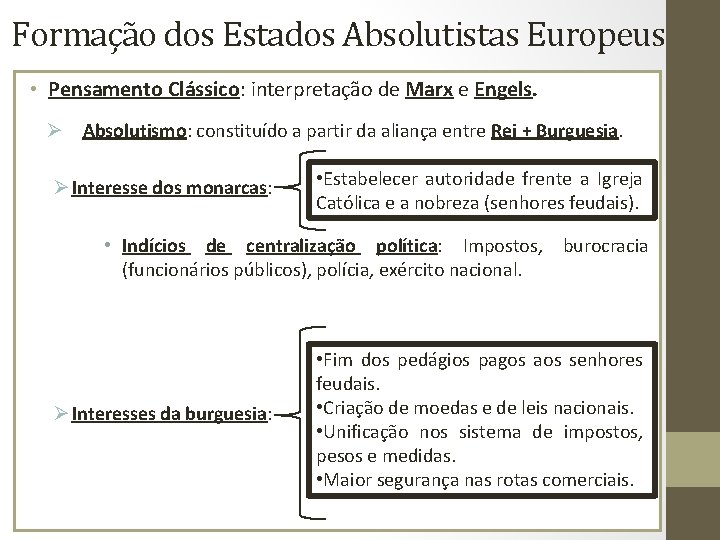 Formação dos Estados Absolutistas Europeus • Pensamento Clássico: interpretação de Marx e Engels. Ø