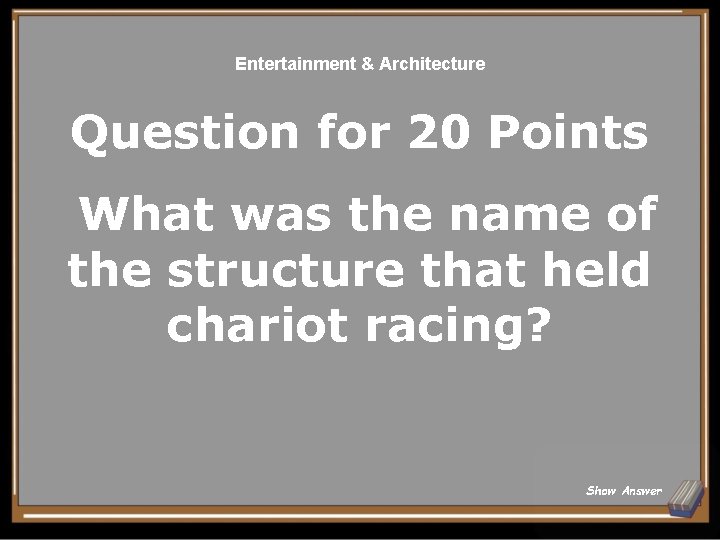 Entertainment & Architecture Question for 20 Points What was the name of the structure