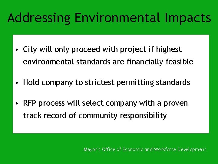 Addressing Environmental Impacts • City will only proceed with project if highest environmental standards