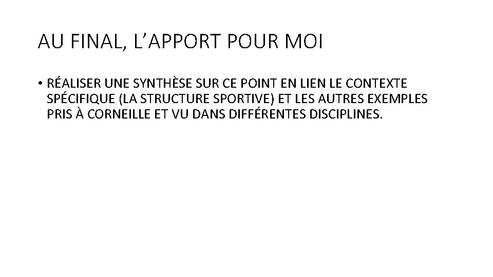 AU FINAL, L’APPORT POUR MOI • RÉALISER UNE SYNTHÈSE SUR CE POINT EN LIEN