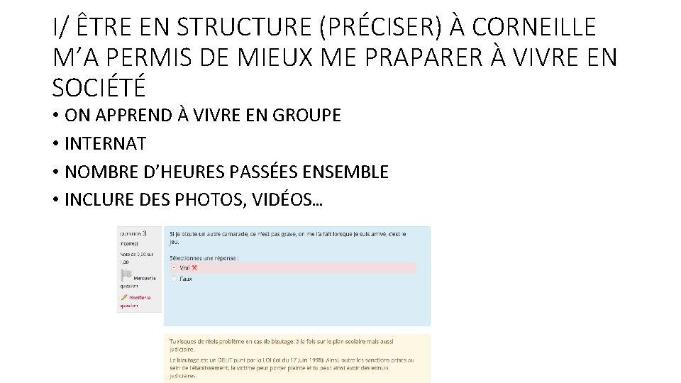 I/ ÊTRE EN STRUCTURE (PRÉCISER) À CORNEILLE M’A PERMIS DE MIEUX ME PRAPARER À