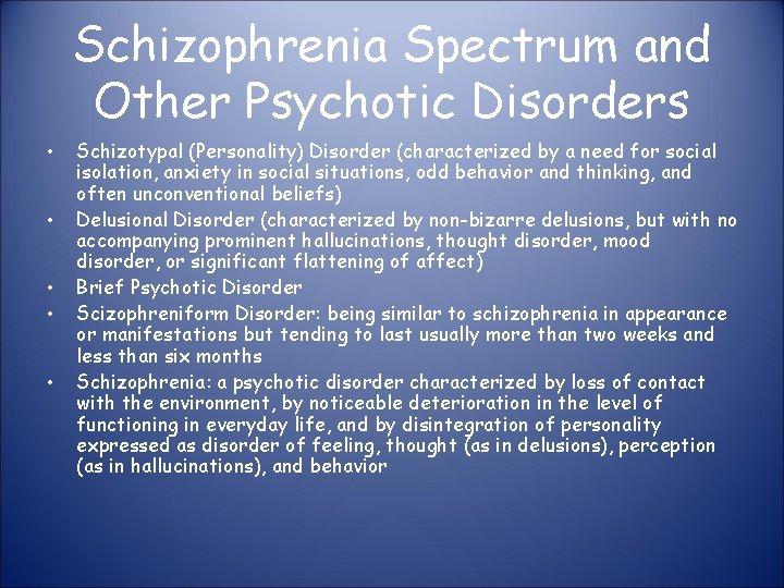 Schizophrenia Spectrum and Other Psychotic Disorders • • • Schizotypal (Personality) Disorder (characterized by