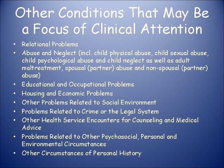 Other Conditions That May Be a Focus of Clinical Attention • Relational Problems •