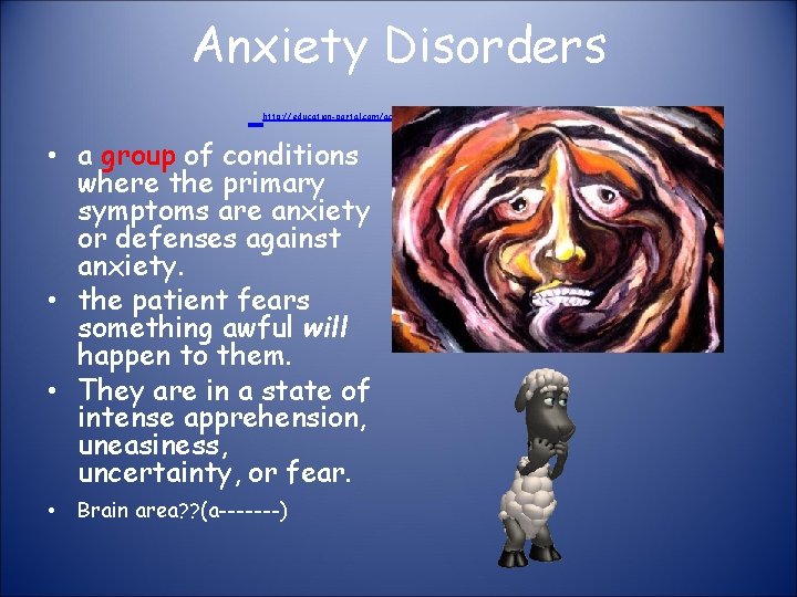 Anxiety Disorders http: //education-portal. com/academy/lesson/anxiety-disorders. html • a group of conditions where the primary