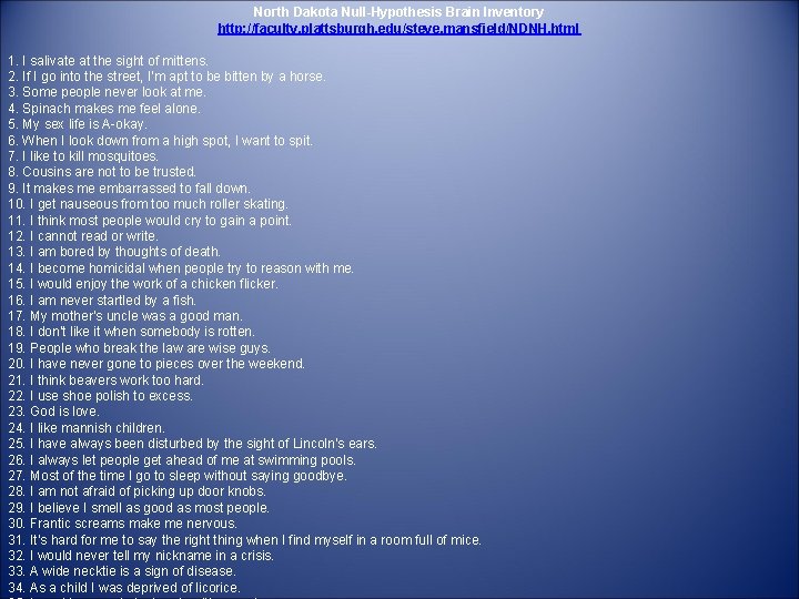 North Dakota Null-Hypothesis Brain Inventory http: //faculty. plattsburgh. edu/steve. mansfield/NDNH. html 1. I salivate