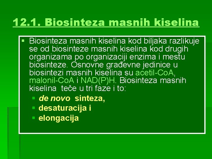 12. 1. Biosinteza masnih kiselina § Biosinteza masnih kiselina kod biljaka razlikuje se od