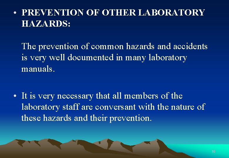  • PREVENTION OF OTHER LABORATORY HAZARDS: The prevention of common hazards and accidents