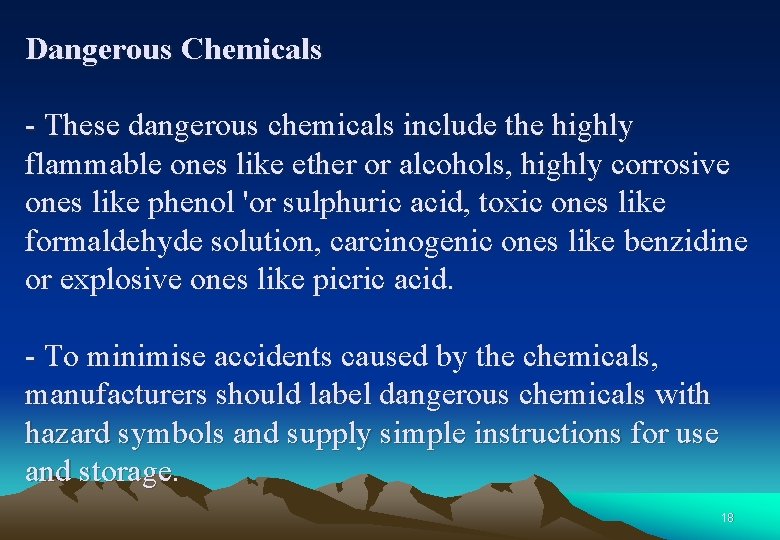 Dangerous Chemicals - These dangerous chemicals include the highly flammable ones like ether or