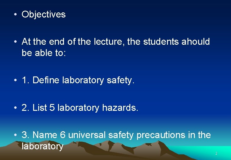  • Objectives • At the end of the lecture, the students ahould be