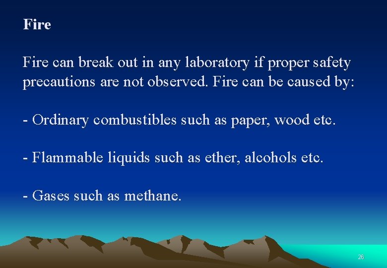 Fire can break out in any laboratory if proper safety precautions are not observed.