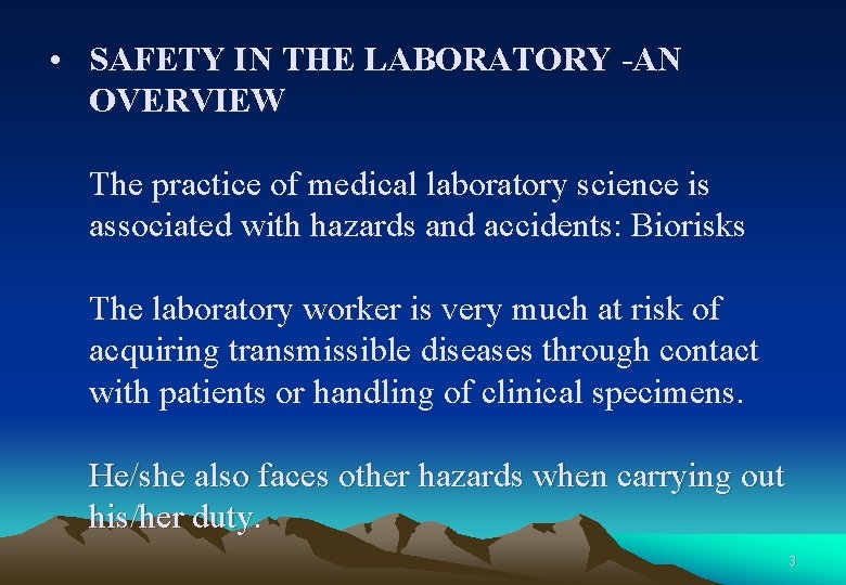  • SAFETY IN THE LABORATORY -AN OVERVIEW The practice of medical laboratory science