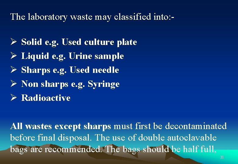The laboratory waste may classified into: - Ø Ø Ø Solid e. g. Used