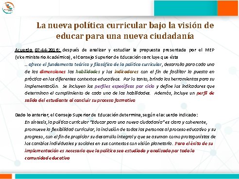 La nueva política curricular bajo la visión de educar para una nueva ciudadanía Acuerdo
