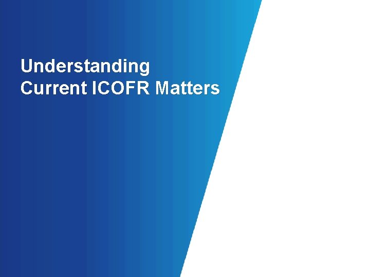Understanding Current ICOFR Matters 