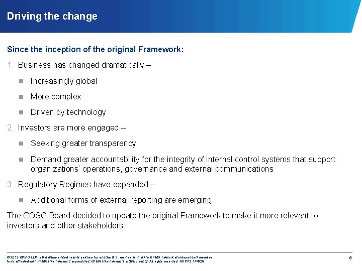 Driving the change Since the inception of the original Framework: 1. Business has changed