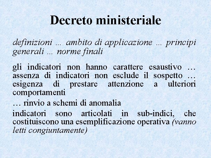 Decreto ministeriale definizioni … ambito di applicazione … principi generali … norme finali gli