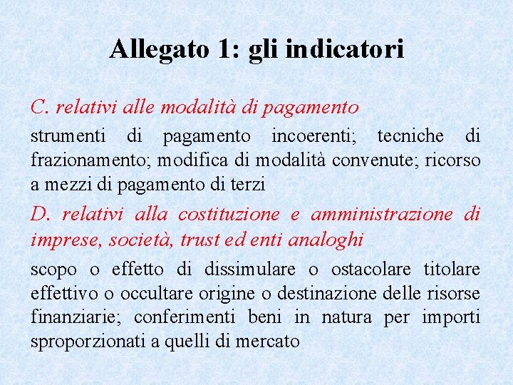 Allegato 1: gli indicatori C. relativi alle modalità di pagamento strumenti di pagamento incoerenti;