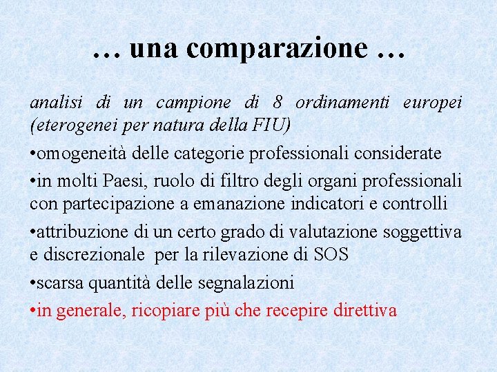 … una comparazione … analisi di un campione di 8 ordinamenti europei (eterogenei per