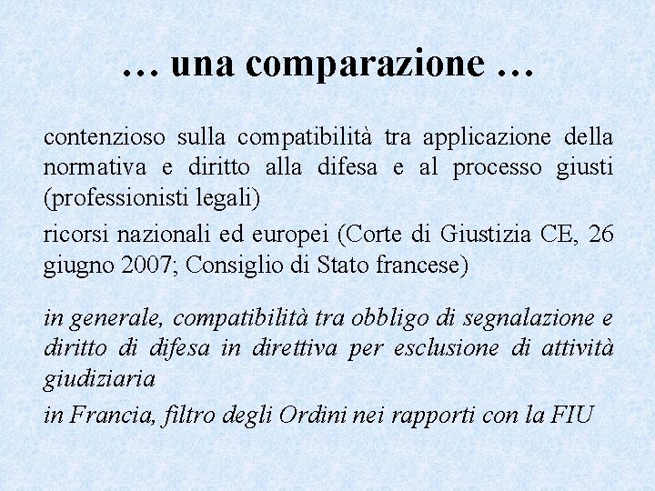 … una comparazione … contenzioso sulla compatibilità tra applicazione della normativa e diritto alla